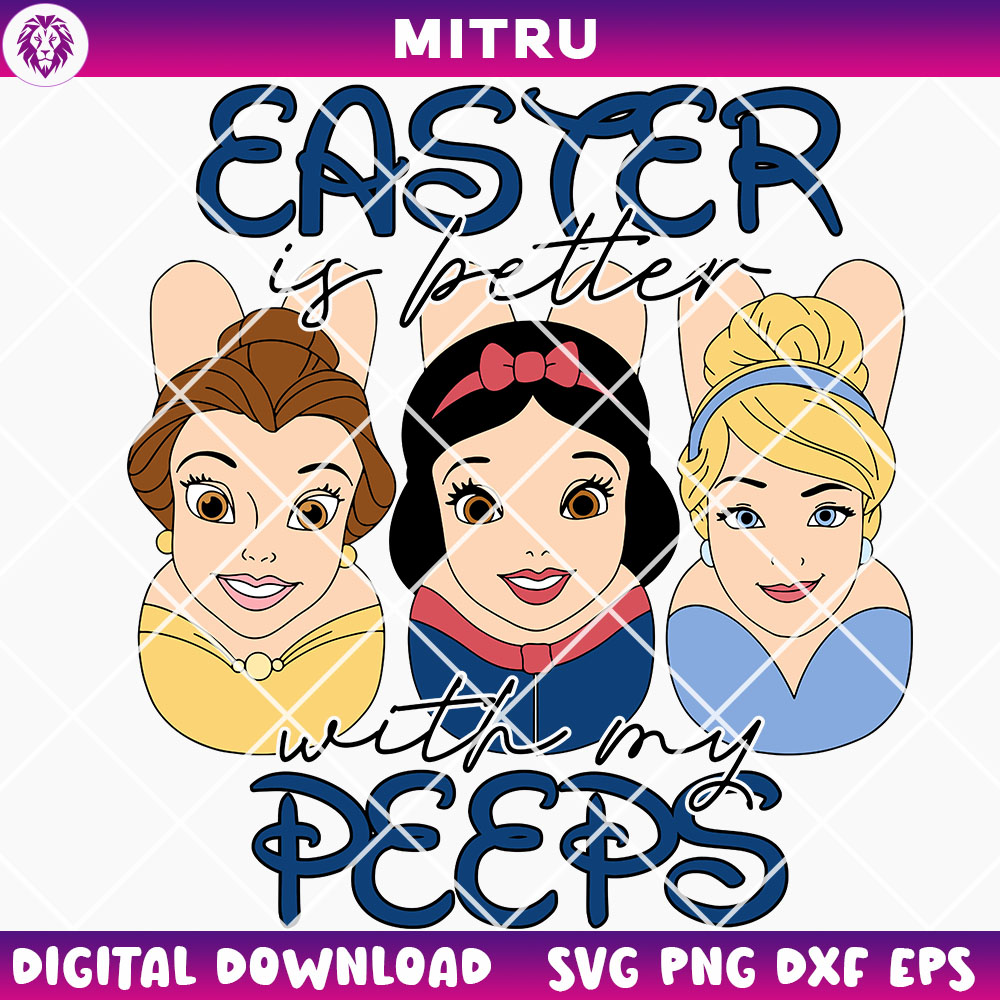 Easter Is Better With My Peeps Disney Princess SVG PNG, Cute Girls Easter SVG