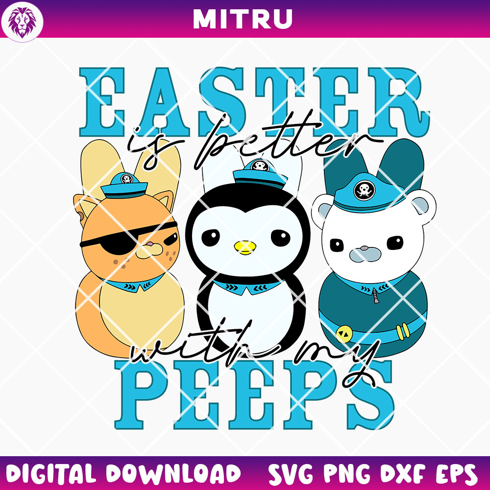 Easter Is Better With My Peeps Octonauts SVG PNG, Cute Octonauts Easter SVG For Cricut