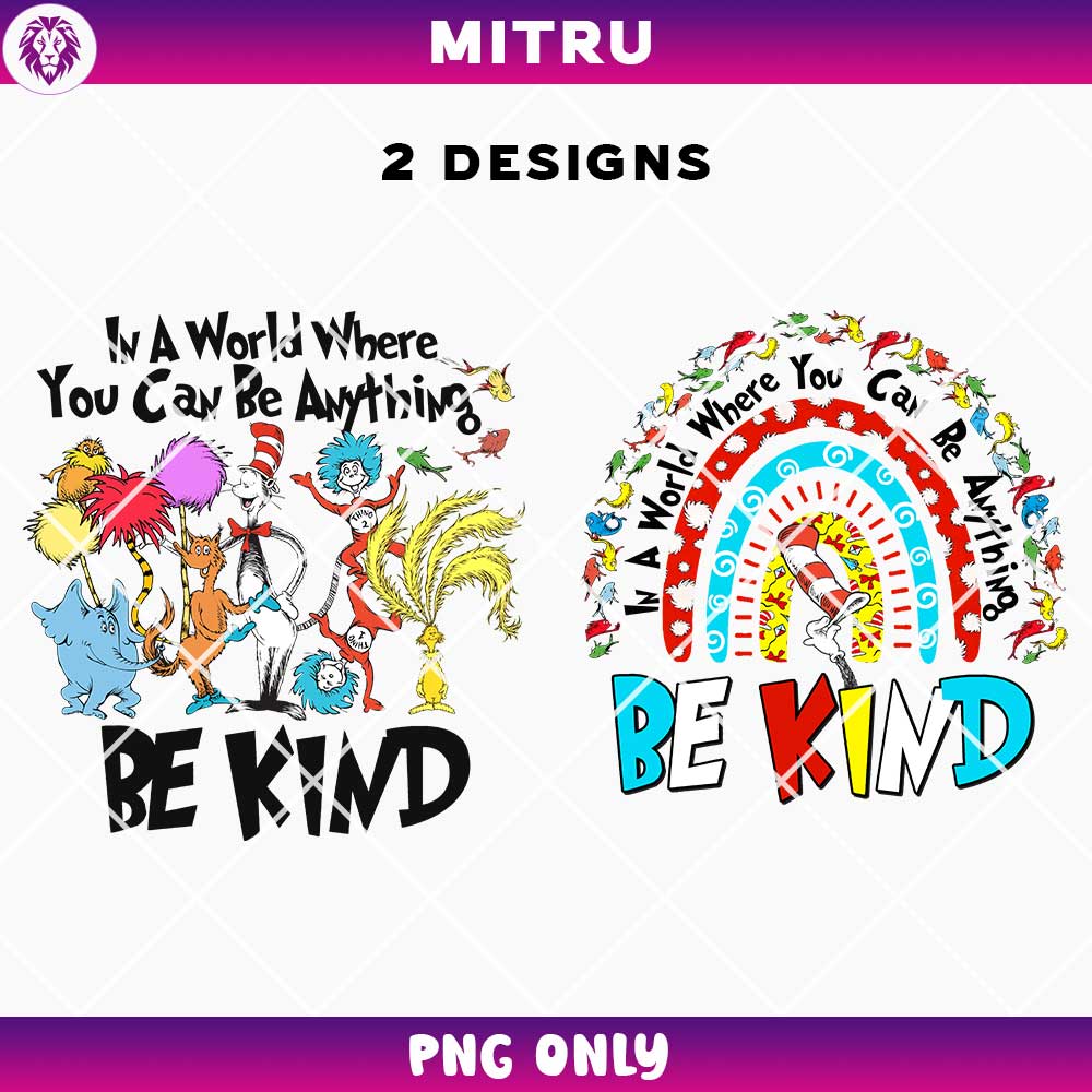 In A World Where You Can Be Anything Be Kind PNG, Dr Seuss Books PNG, Quote PNG