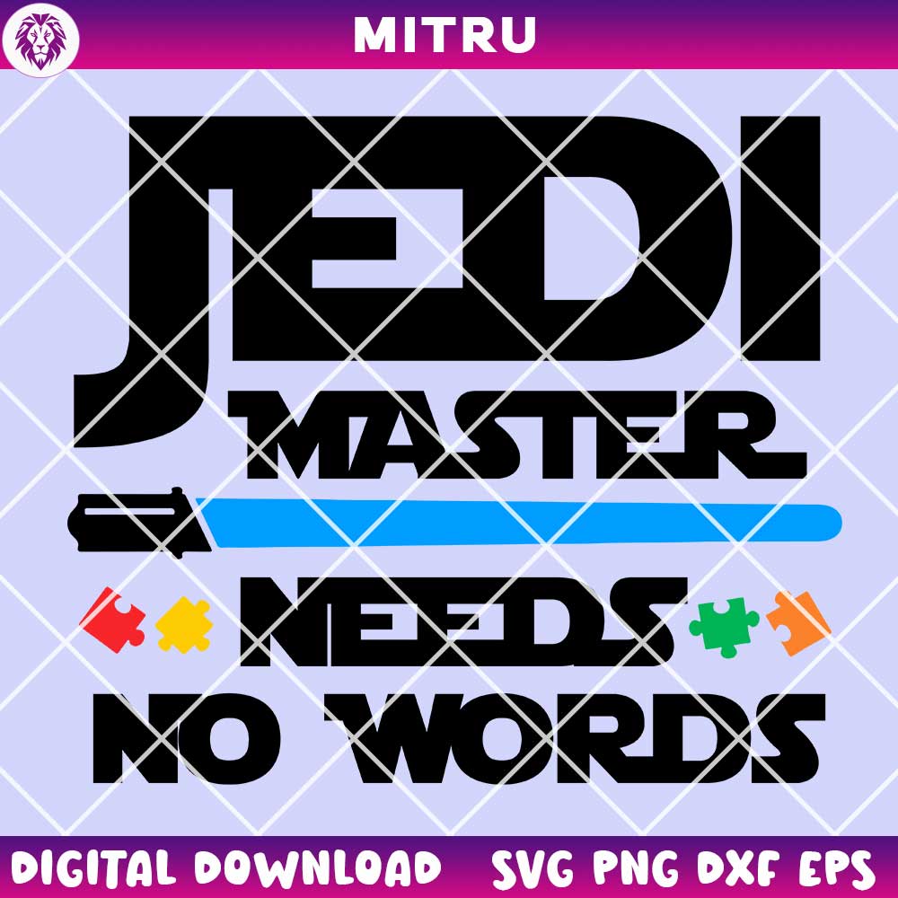 Jedi Master Needs No Words SVG PNG, Jedi Star Wars Autism Awareness SVG