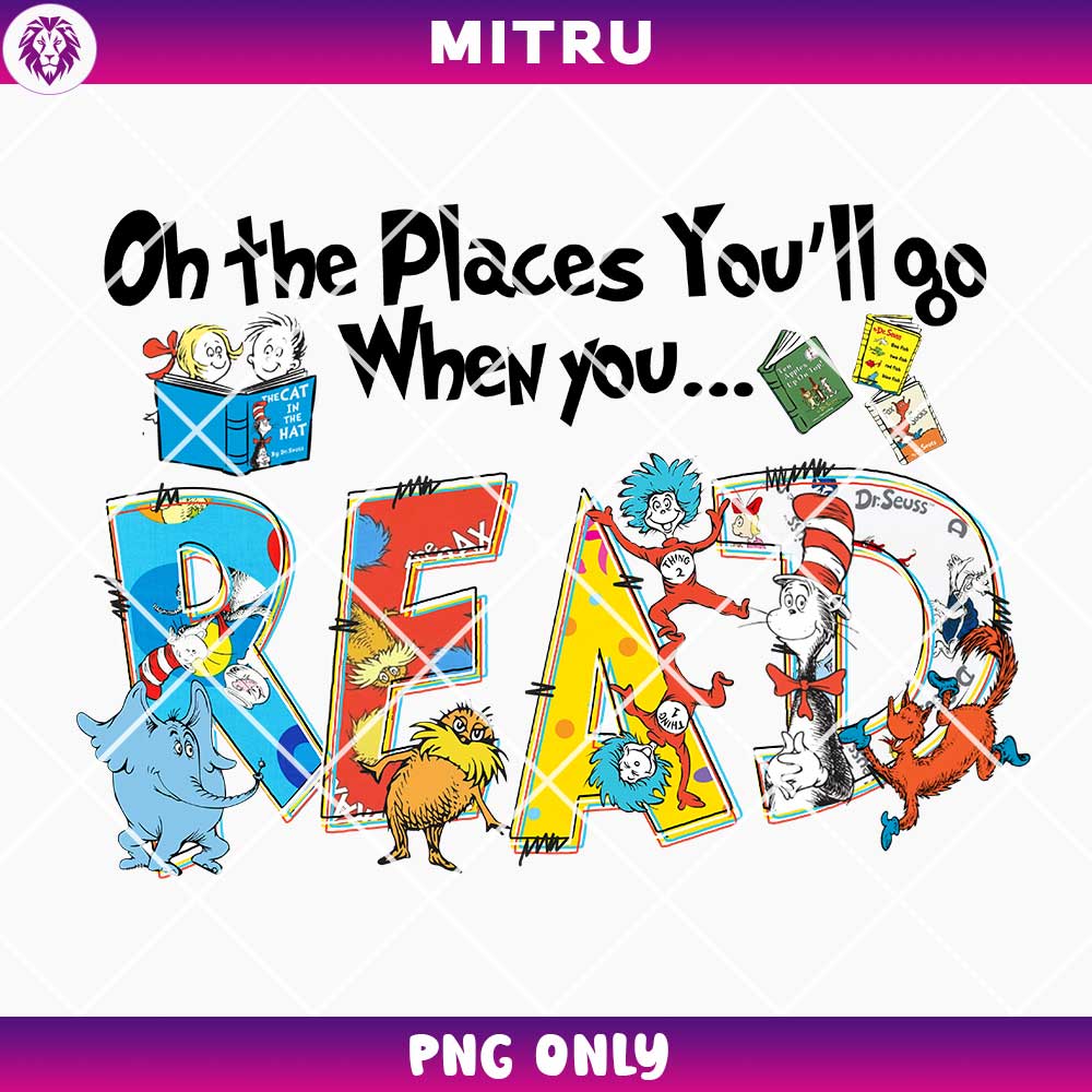 Oh The Places You'll Go When You Read PNG, Book Dr Seuss PNG, Read Across America Day PNG