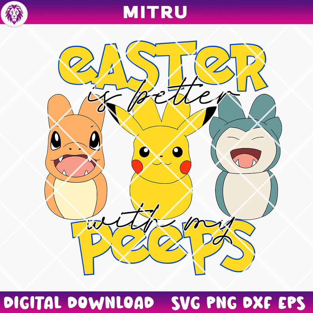 Pokemon Easter Peep SVG PNG, Cute Pokemon Easter Is Better With My Peeps SVG Cricut