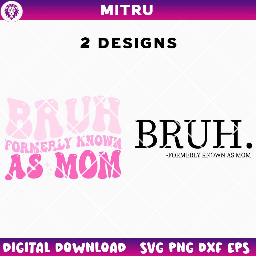 Retro Formerly Known As Mom Bruh SVG PNG, Funny Mother Love Quotes SVG