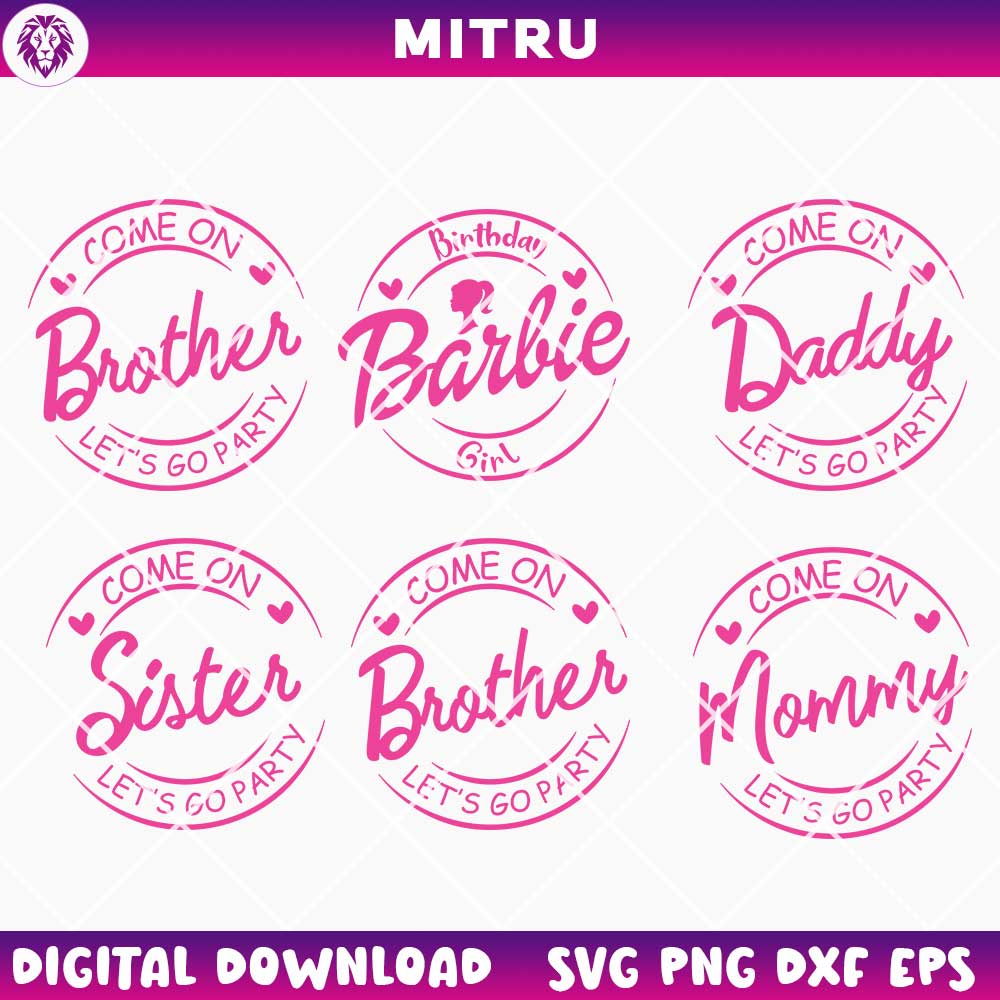 Barbie Birthday Girl SVG PNG Bundle, Come On Barbie Let's Go Party SVG, Barbie Family SVG