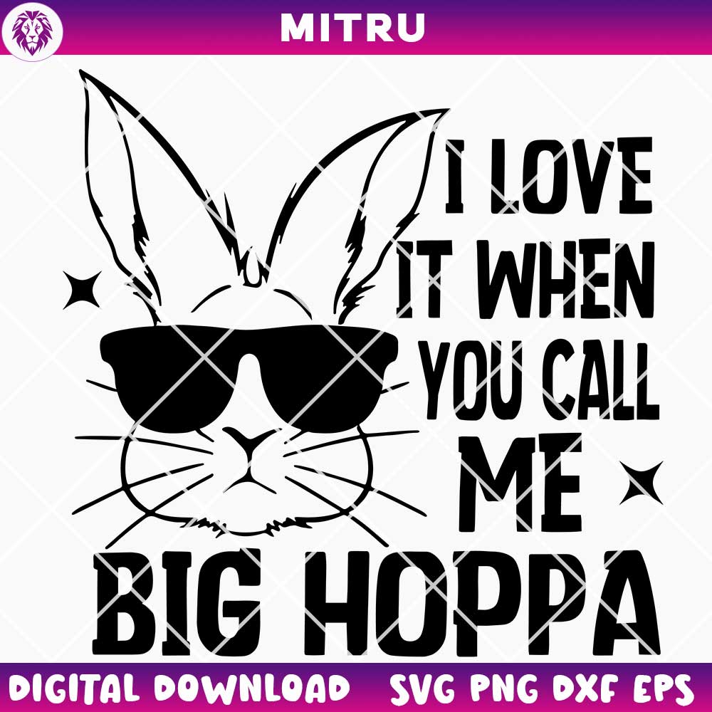 Big Hoppa SVG PNG, Easter Bunny Boy Sunglasses SVG