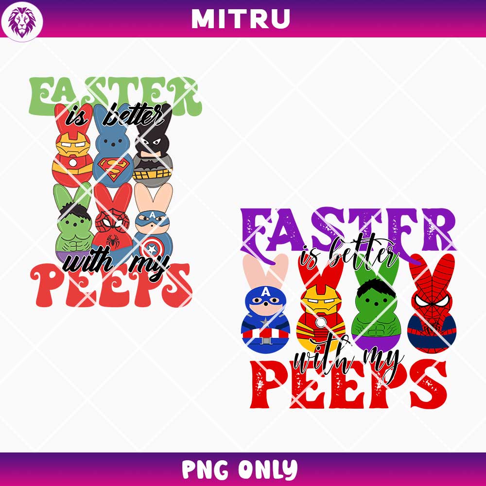 Easter Is Better With My Peeps Superheroes PNG, Superhero Happy Easter PNG