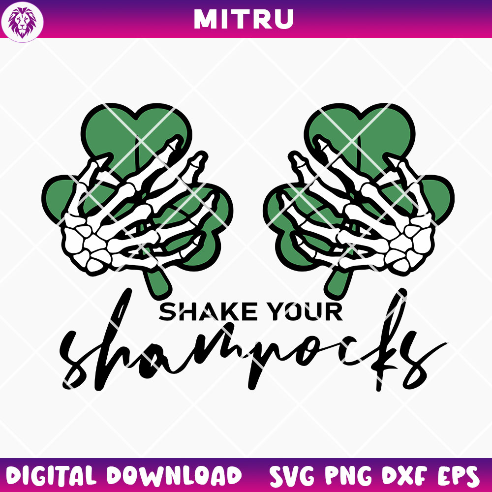 Shake Your Shamrocks SVG PNG, Skeleton Hand Shamrock SVG, Adult Humor Patrick's Day SVG