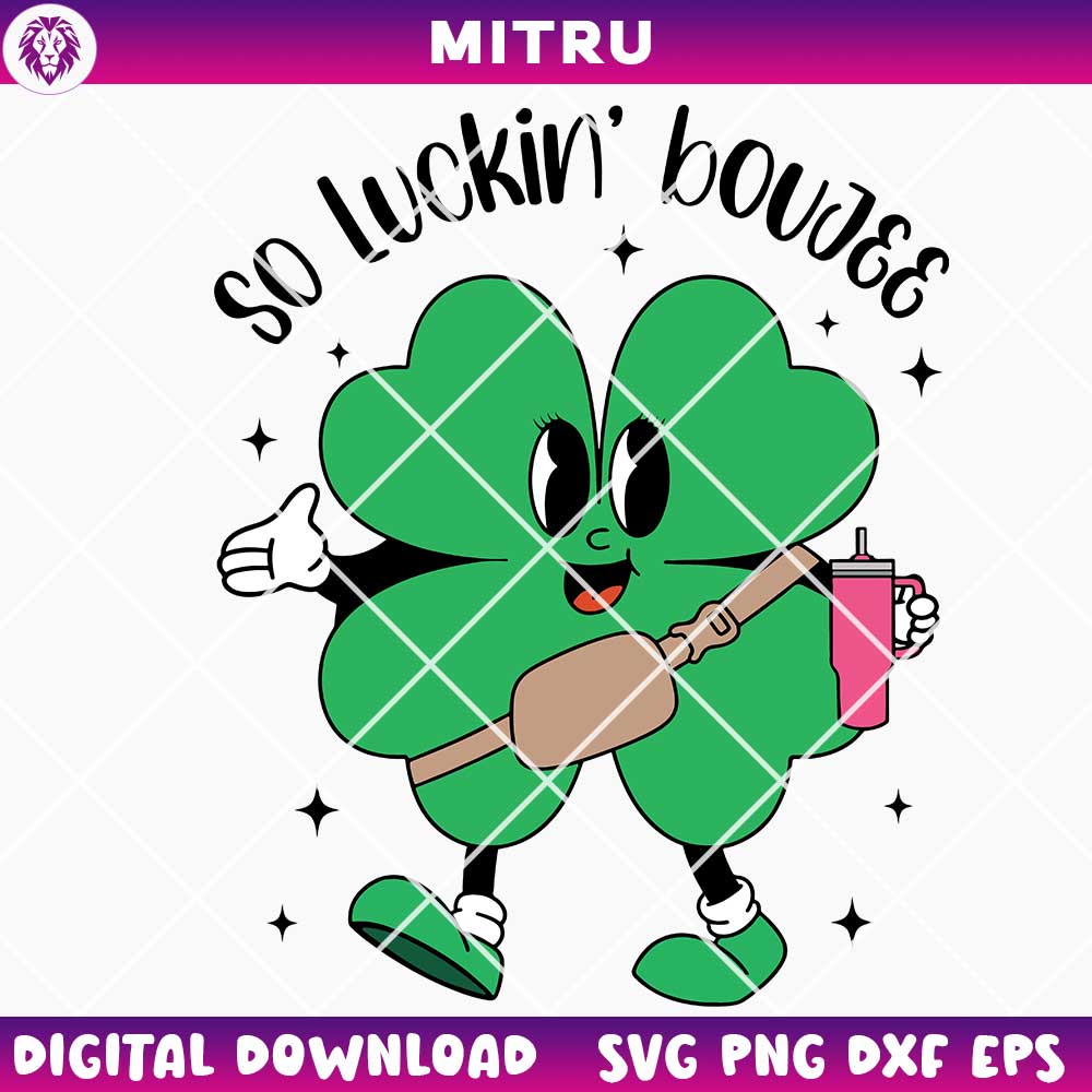 So Luckin Boujee SVG PNG, Funny Trend St Patricks Day SVG, Retro Shamrock Stanley Cup SVG