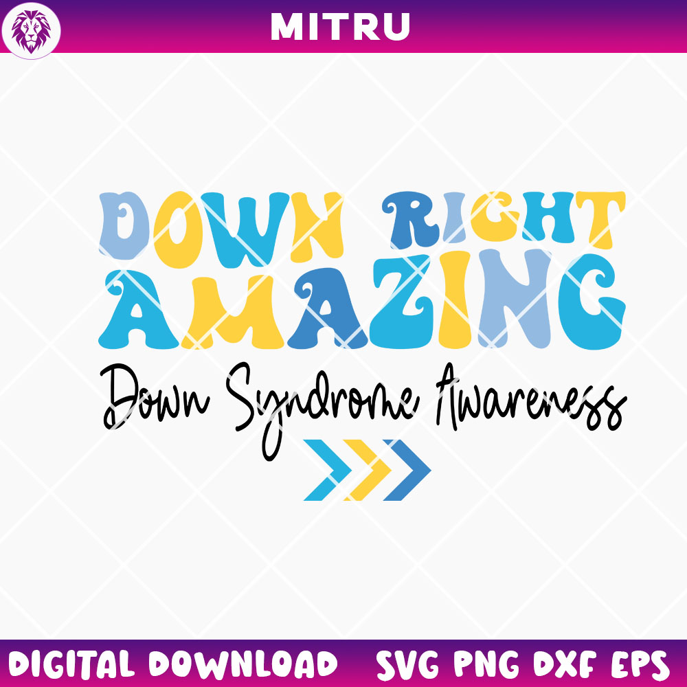 Down Right Amazing SVG PNG, Down Syndrome Awareness SVG