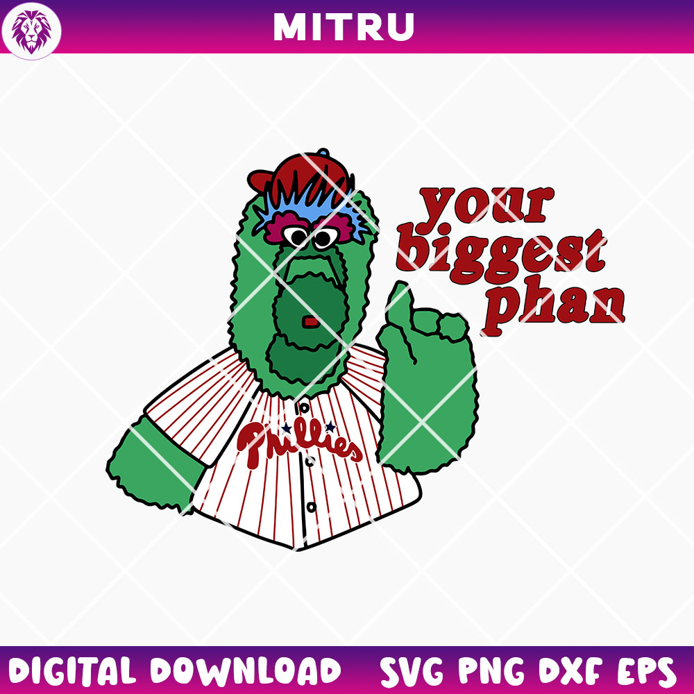 Your Biggest Phan SVG PNG, Phanatic Mascot SVG, Philadelphia Phillies Fan SVG