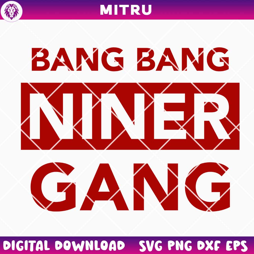 Bang Bang Niner Gang SVG PNG, Funny SF 49ers SVG